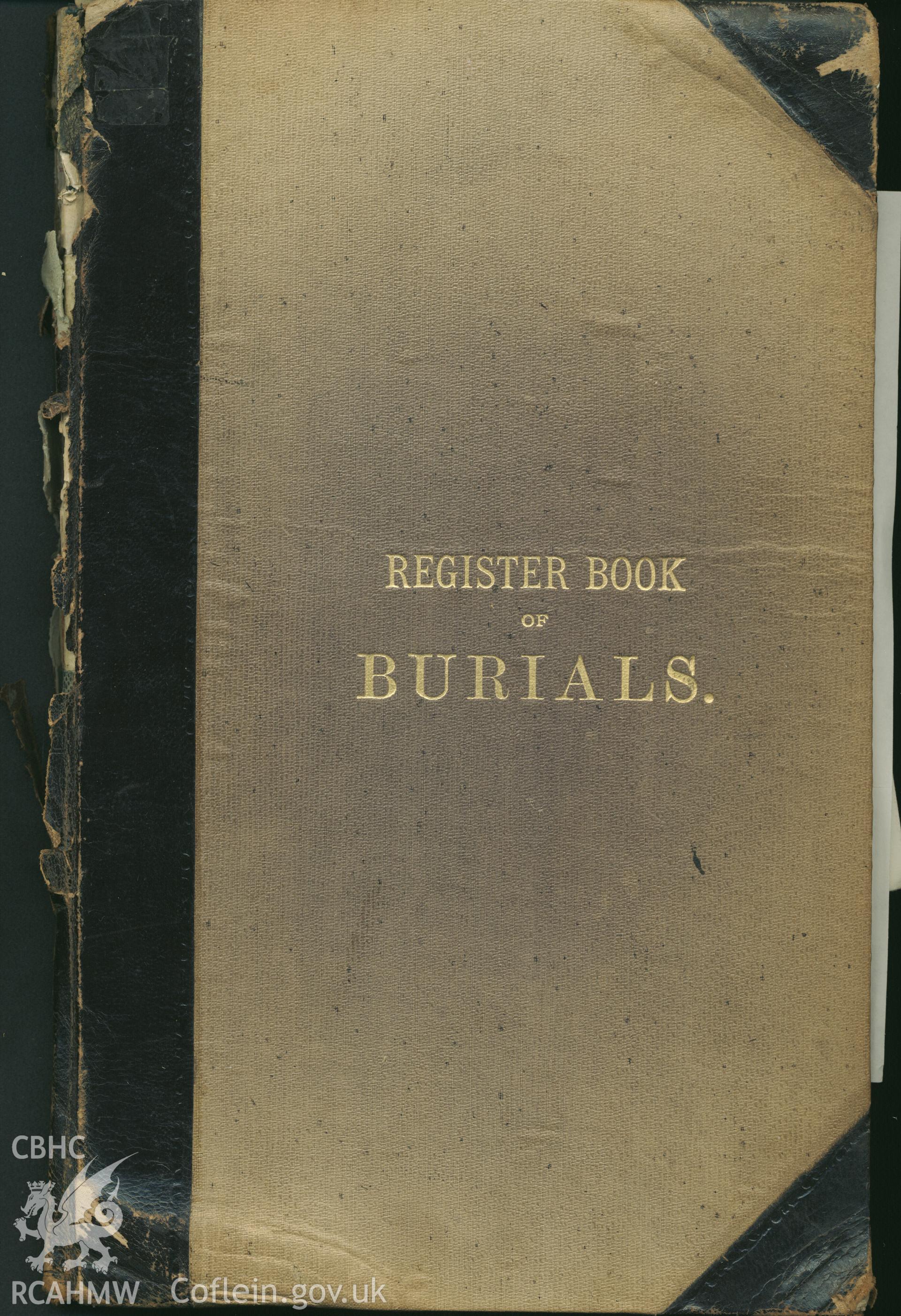 Scanned copy of cover, slightly damaged. Title: REGISTER BOOK of BURIALS. Donated to the RCAHMW as part of the Digital Dissent Project.